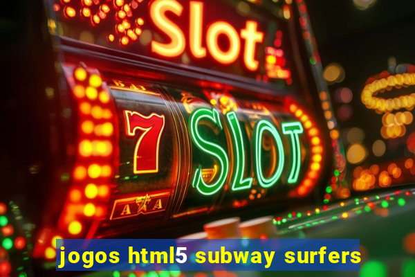 jogos html5 subway surfers